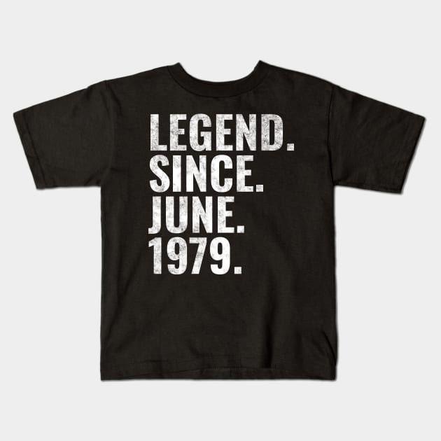 Legend since June 1979 Birthday Shirt Happy Birthday Shirts Kids T-Shirt by TeeLogic